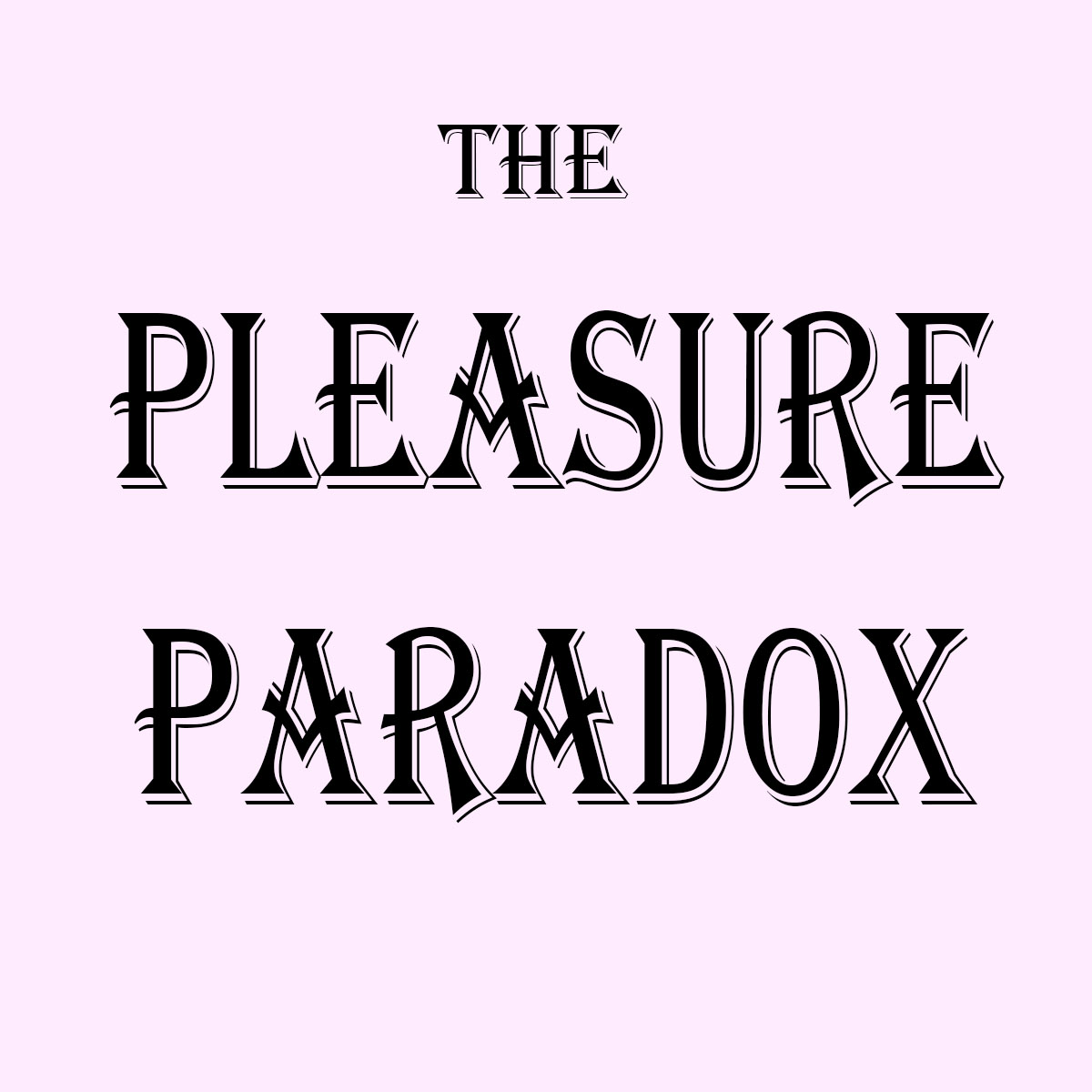 Pleasure Paradox